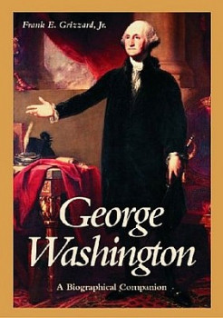 George Washington: A Biographical Companion