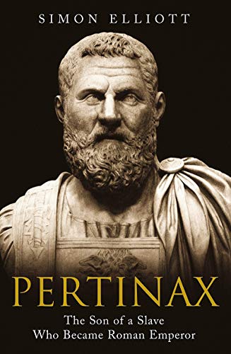 Pertinax: The Son of a Slave Who Became Roman Emperor (True PDF)