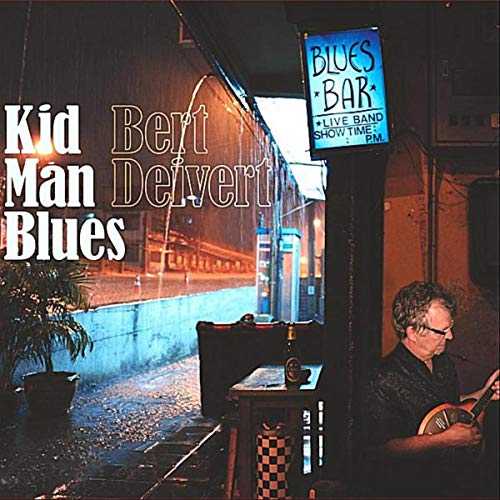 Bert Deivert - Kid Man Blues (2011)