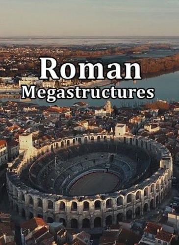 Мегасооружения Древнего Рима / Roman Megastructures (2021) HDTVRip 720p