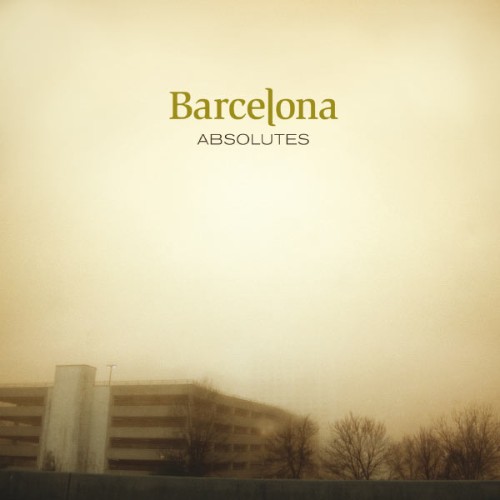 Barcelona - Absolutes (Album Version) (2007) [16B-44 1kHz]