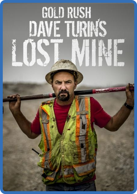 Gold Rush Dave Turins Lost Mine S04E02 Ends of The Earth 720p AMZN WEBRip DDP2 0 x...