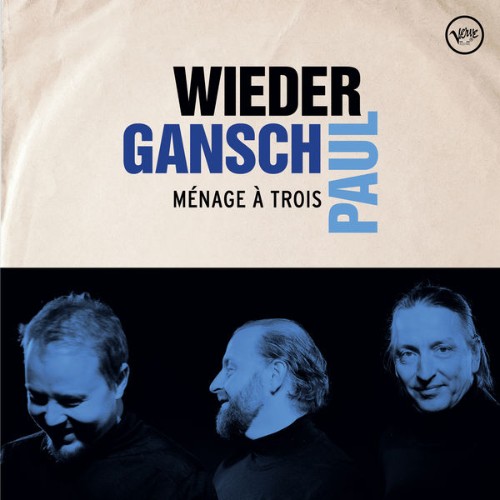 Wieder, Gansch & Paul - Ménage à trois (2019) [24B-96kHz]