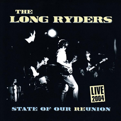 The Long Ryders - State Of Our Reunion: Live 2004 (2022)