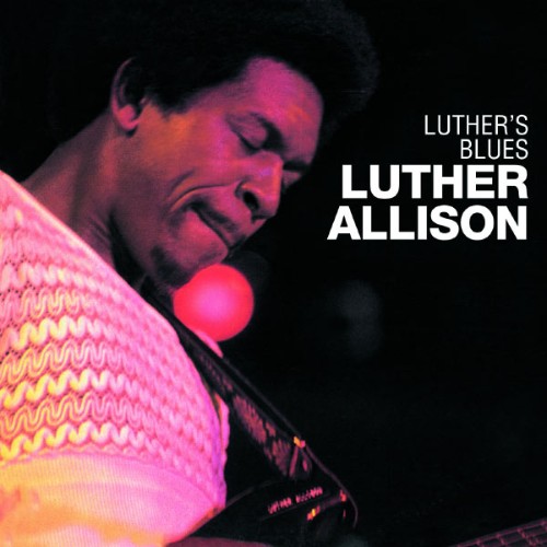 Luther Allison - Luther's Blues (1974) [16B-44 1kHz]