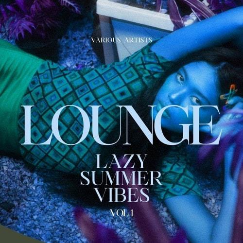 Lounge Lazy Summer Vibes Vol. 1 (2022)
