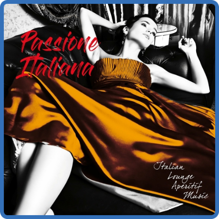 VA - Passione Italiana [Italian Lounge Aperitif Music] (2022) MP3