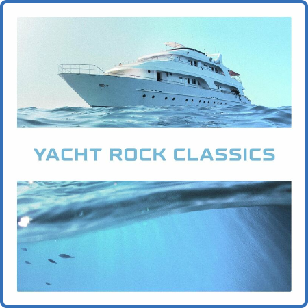 Various Artists - Yacht Rock Classics (2022)