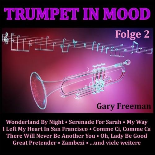 Gary Freeman - Trumpet in Mood, Folge 2 (2018) [16B-44 1kHz]