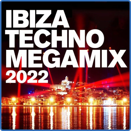 Various Artists - Ibiza Techno Megamix 2022 (2022)