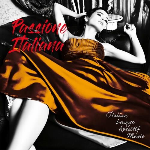 Passione Italiana Italian Lounge Aperitif Music (2022)