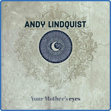 Andy Lindquist - Your Mother's Eye's (2022)