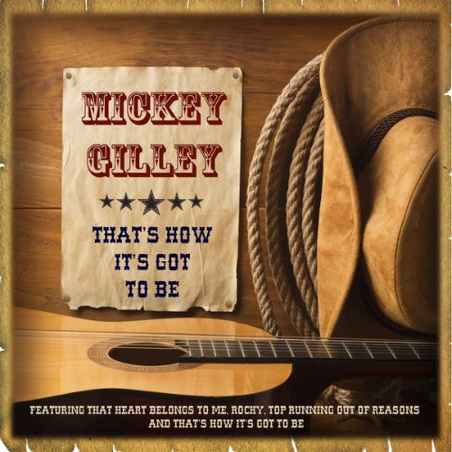 Mickey Gilley - Mickey Gilley - That's How It's Got to Be (2018) [16B-44 1kHz]