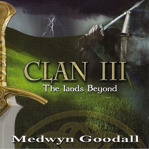 Medwyn Goodall - Clan III. The lands Beyond (2010)