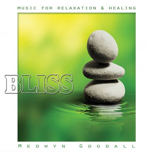 Medwyn Goodall - Bliss. Music for Relaxation & Healing (2013)