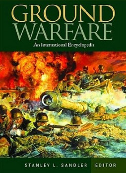 Ground Warfare: An International Encyclopedia