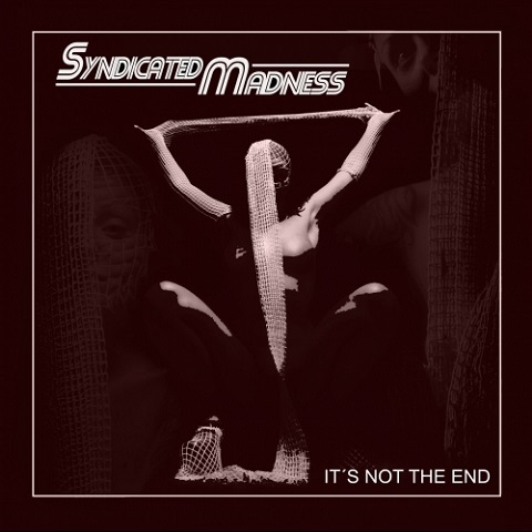 Syndicated Madness - It's Not the End (2022)