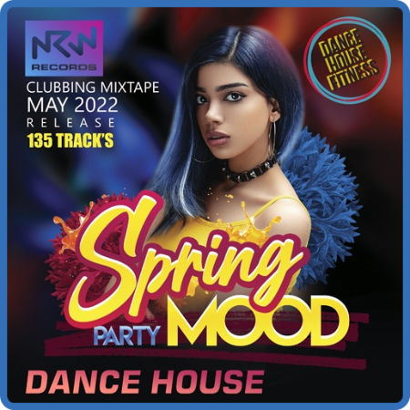 The Spring Mood  Dance House Party