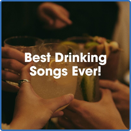 Various Artists - Best Drinking Songs Ever (2022)