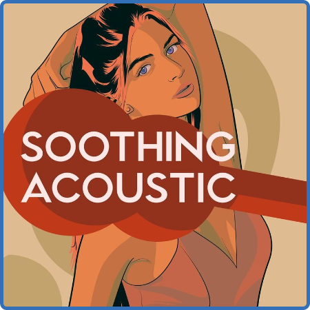 Various Artists - Soothing Acoustic (2022)