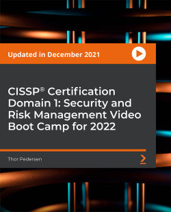 CISSP® Certification Domain 1: Security and Risk Management Video Boot Camp for 2022