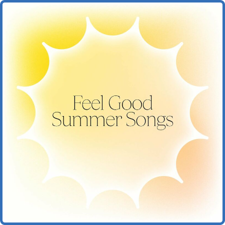Various Artists - Feel Good Summer Songs (2022)