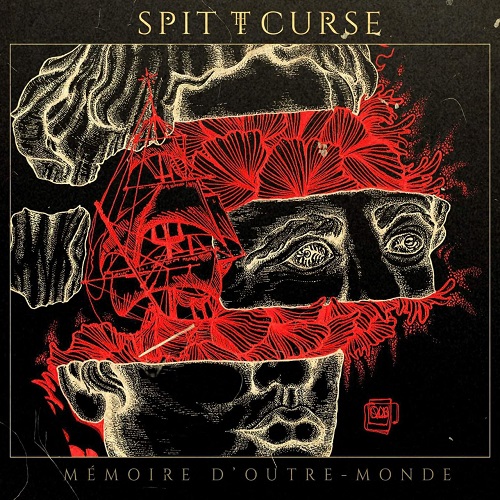Spit The Curse - M&#233;moire D'Outre Monde (2022)