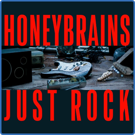 Honeybrains - Just Rock (2022)