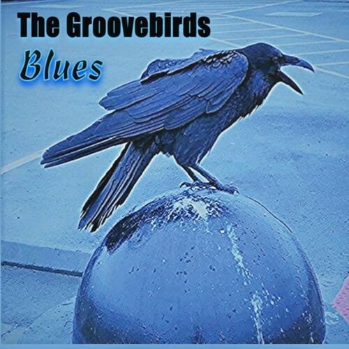 The Groovebirds - Blues (2022)