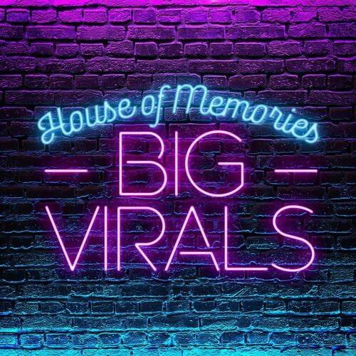House of Memories - Big Virals (2022)