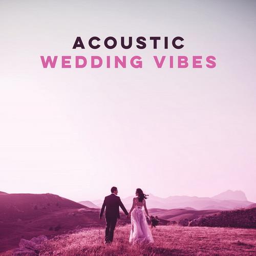 Acoustic Wedding Vibes Indie Folk Love Songs (2022)