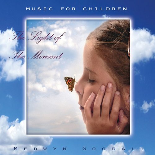 Medwyn Goodall - Music for Children. The Light of the Moment (2007)