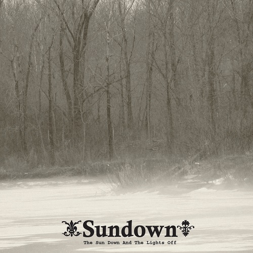Sundown - The Sun Down And The Lights Off 2005-2013 (Compilation) 2014