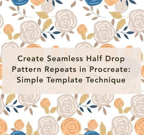 Create Seamless Half-Drop Pattern Repeats in Procreate: Simple Template Technique