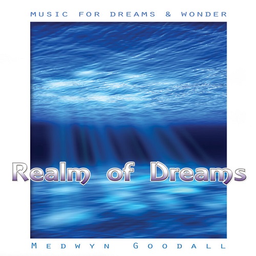 Medwyn Goodall - Music for Dreams & Wonder. Realm of Dreams (2013)