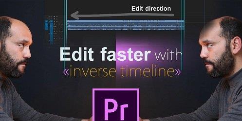 EDIT FASTER WITH ADOBE PREMIERE USING " INVERSE TIMELINE "