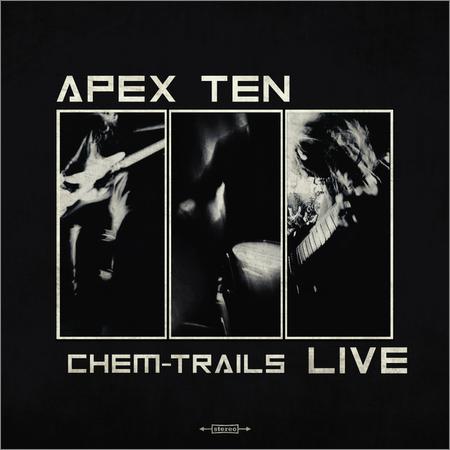 Apex Ten - Chem-Trails Live (2022)