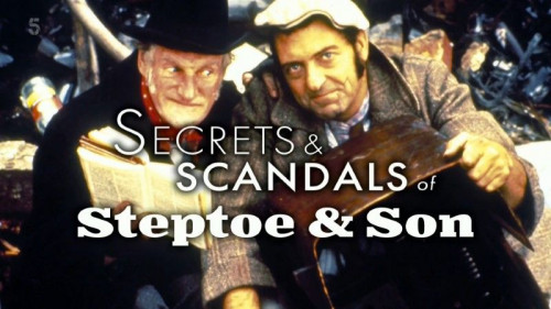 Channel 5 - Steptoe and Son Secrets and Scandals (2022)