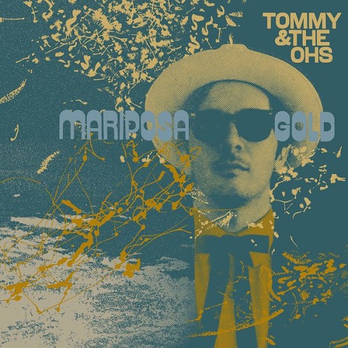 Tommy & The Ohs - Mariposa Gold (2022)