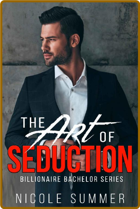 The Art of Seduction  A Steamy - Nicole Summer 38b07b16df1a367e6af3979332ddb634