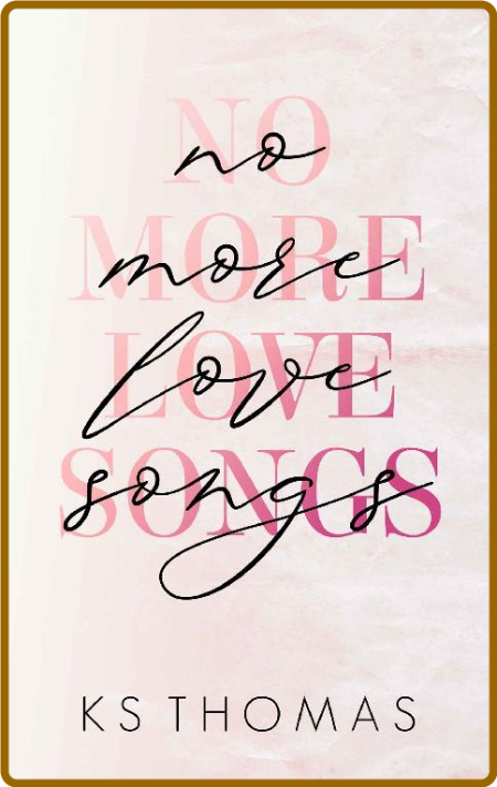 No More Love Songs - K S  Thomas 5d6564448898d73729dde0d86ef0293e