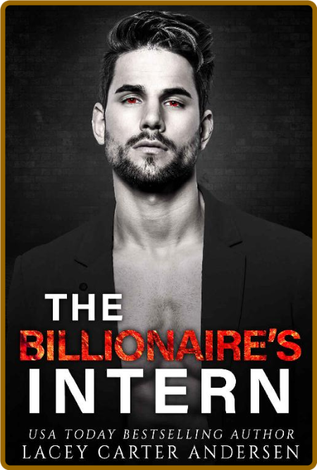 The Billionaire's Intern  A Dar - Lacey Carter Andersen De9d04e22da2cf42678a007be95b9b69