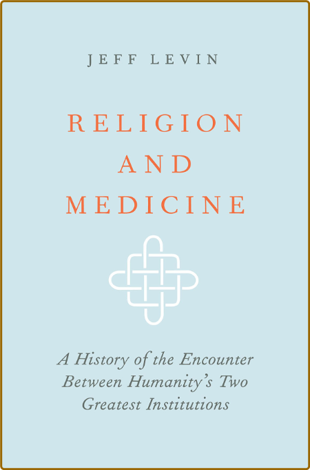 Jeff Levin - Religion and Medicine