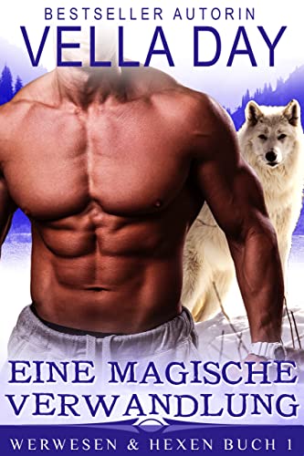 Vella Day  -  Eine magische Verwandlung: Eine Silver Lake Realms Saga