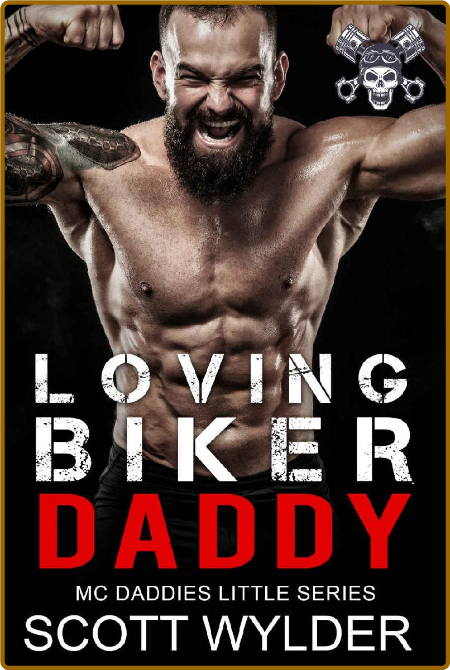 Loving Biker Daddy  An Age Play - Scott Wylder