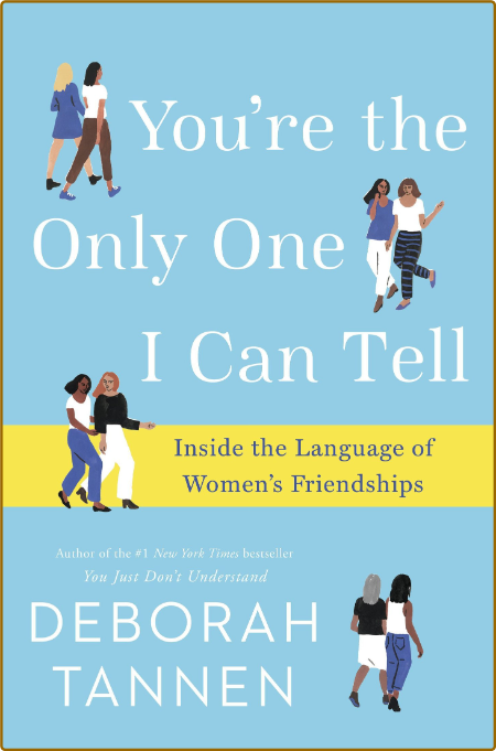 You're the Only One I Can Tell - Inside the Language of Women's Friendships E51704b417ac79f0de60ba56a9d0de82