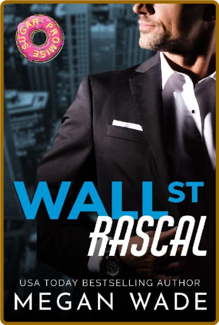 Wall St  Rascal  A Grumpy Boss - Megan Wade D86a492d60f594ad578e8a555b84a6e1