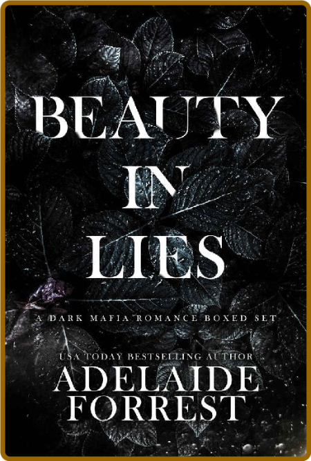 Beauty in Lies  A Dark Mafia Ro - Adelaide Forrest 5c70b42db899f0b44e83fdcab2d668f6