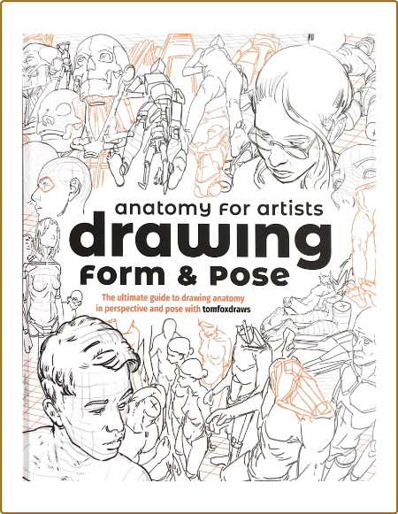 Anatomy for Artists Drawing Form Pose The ultimate guide to drawing anatomy in per...
