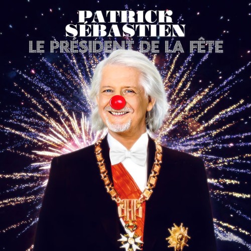 Patrick Sébastien - Le président de la fête (2021) [16B-44 1kHz]